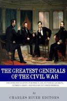 The Greatest Generals of the Civil War