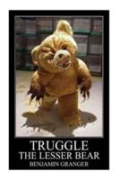 Truggle (The Lesser Bear)