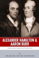 Alexander Hamilton & Aaron Burr