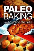 Paleo Baking - Paleo Bread Recipes