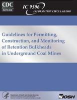 Guidelines for Permitting, Construction and Monitoring of Retention Bulkheads in Underground Coal Mines