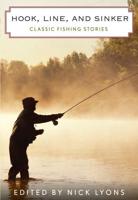 Hook, Line, and Sinker: Classic Fishing Stories, 1st Edition