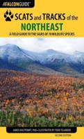 Scats and Tracks of the Northeast: A Field Guide to the Signs of 70 Wildlife Species, Second Edition