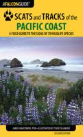 Scats and Tracks of the Pacific Coast: A Field Guide to the Signs of 70 Wildlife Species, Second Edition