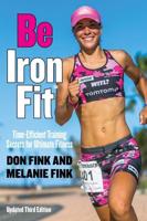 Be IronFit: Time-Efficient Training Secrets for Ultimate Fitness, 3rd Edition