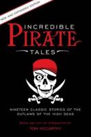 Incredible Pirate Tales: Nineteen Classic Stories Of The Outlaws Of The High Seas, 2nd Edition