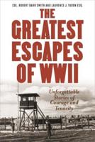The Greatest Escapes of World War II