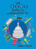 The Kid's Guide to Washington, DC