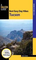 Best Easy Day Hikes Tucson, 2nd Edition