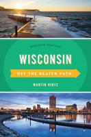 Wisconsin Off the Beaten Path®: Discover Your Fun, Eleventh Edition