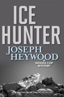 Ice Hunter: A Woods Cop Mystery, New Edition