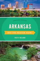 Arkansas Off the Beaten Path®: Discover Your Fun, Eleventh Edition