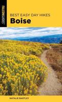 Best Easy Day Hikes Boise, 2nd Edition