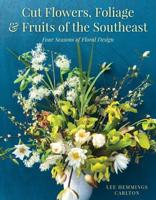Cut Flowers, Foliage & Fruits of the Southeast