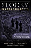 Spooky Massachusetts: Tales of Hauntings, Strange Happenings, and Other Local Lore, Second Edition