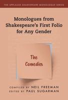 Monologues from Shakespeare's First Folio for Any Gender. The Comedies