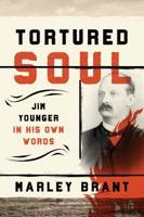 Tortured Soul: Jim Younger in His Own Words