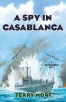 A Spy in Casablanca