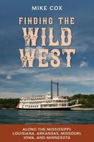Finding the Wild West. Along the Mississippi