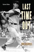 Last Time Out: Big-League Farewells of Baseball's Greats, Updated Edition