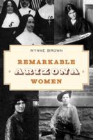 Remarkable Arizona Women, Third Edition