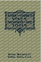 Athol and Starrett Vises, Machinery, and Fine Tools