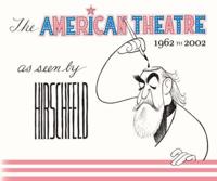 The American Theatre as Seen by Hirschfeld