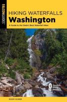 Hiking Waterfalls Washington: A Guide to the State's Best Waterfall Hikes