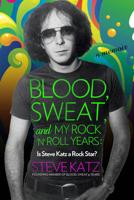 Blood, Sweat, and My Rock 'N' Roll Years