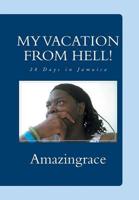 MY VACATION FROM HELL!: 28 Days in Jamaica