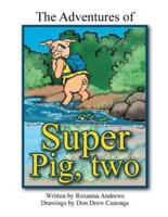 The Adventures of Super Pig: Two