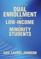 A Study of Dual Enrollment and Low-Income and Minority Students