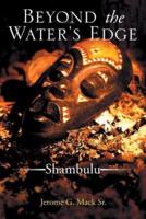 Beyond the Water's Edge: Shambulu
