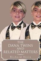 The Dana Twins and Related Matters