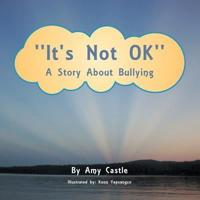 ''It's Not Ok'': A Story about Bullying