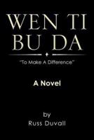 Wen Ti Bu Da: To Make a Difference