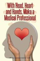 With Head, Heart and Hands, Make a Medical Professional