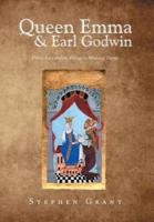 Queen Emma & Earl Godwin: Power, Love and the Vikings in Medieval Europe