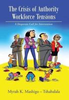 The Crisis of Authority - Workforce Tensions: A Desperate Call for Intervention