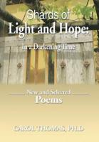 Shards of Light and Hope: In a Darkening Time: New and Selected Poems