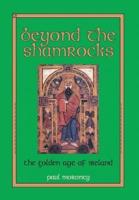 Beyond the Shamrocks: The Golden Age of Ireland