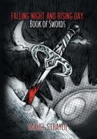 FALLING NIGHT AND RISING DAY: Book of Swords