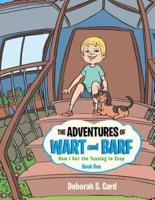 The Adventures of Wart and Barf: Book One: How I Got the Teasing to Stop