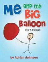 Me and My Big Balloon: Pre-K Fiction