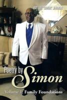 Poetry by Simon: Volume 1: Family Foundations