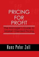 Pricing for Profit: The Manager's Guide to Market Oriented Pricing