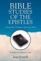 Bible Study of the Epistles: A Simple Way to Study or Teach God's Word