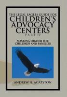 The Legal Eagles Guide for Children's Advocacy Centers Part IV: Soaring Higher for Children and Families