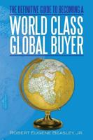 Definitive Guide to Becoming a World Class Global Buyer
