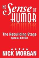 No Sense of Humor: The Rebuilding Stage Special Edition
